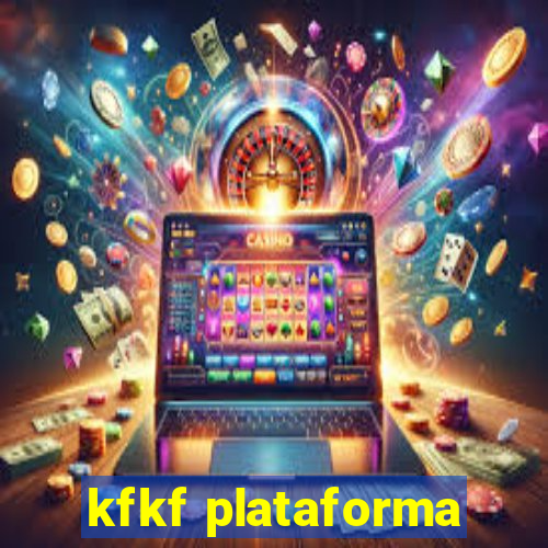 kfkf plataforma